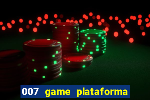 007 game plataforma de jogos